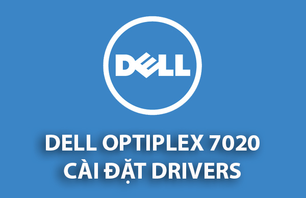 DELL Optiplex 7020 Drivers Download